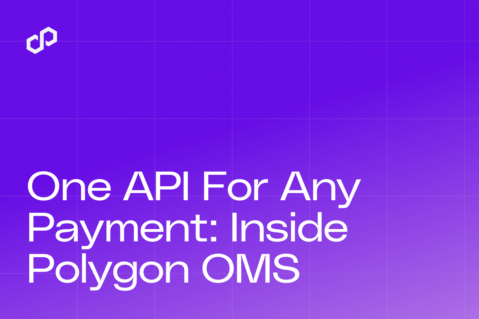 One API for Any Payment Polygon Open Money Stack